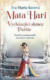 Mata Hari: Vycházející slunce Paříže