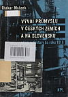 Vývoj průmyslu v českých zemích a na Slovensku od manufaktury do roku 1918