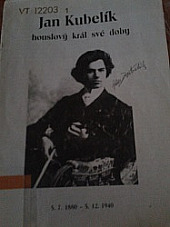 Jan Kubelík - houslový král své doby