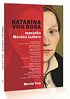 Katarína von Bora - manželka Martina Luthera