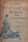 Vilímkův průvodce Prahou a Zemskou jubilejní výstavou 1891