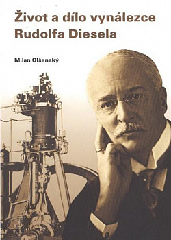 Život a dílo vynálezce Rudolfa Diesela