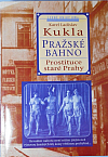 Pražské bahno 1. díl - Prostituce staré Prahy
