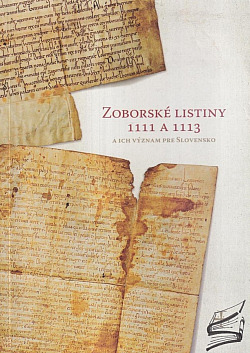 Zoborské listiny 1111 a 1113 a ich význam pre Slovensko