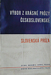 Výbor z krásné prózy československé: Slovenská próza