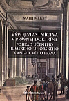 Vývoj vlastníctva v právnej doktríne: Pohľad učeného rímskeho, uhorského a anglického práva