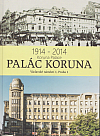 Palác Koruna 1914 - 2014