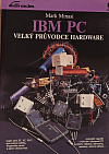 IBM PC: Velký průvodce hardwarem