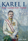 Karel I.: Světec a poslední král v Čechách