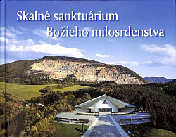 Skalné sanktuárium Božieho milosrdenstva: Ladce - hora Butkov