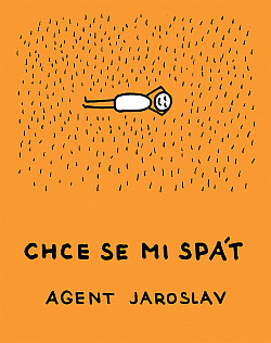 Chce se mi spát - Agent Jaroslav