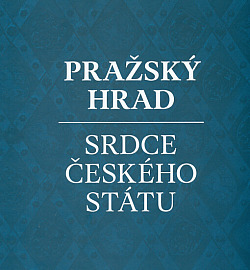 Pražský hrad - srdce českého státu