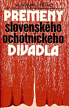 Premeny slovenského ochotníckeho divadla