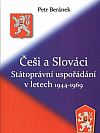 Češi a Slováci: Státoprávní uspořádání v letech 1944-1969