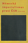 Německý imperialismus proti ČSR (1918-1939)
