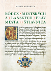 Kódex Mestského a banského práva mesta Štiavnica