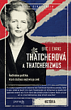 Thatcherová a thatcherizmus: Radikálna politika, ktorá dodnes ovplyvňuje svet