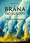 Brána do Európy: Dejiny Ukrajiny