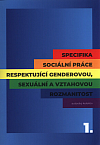 Specifika sociální práce respektující genderovou, sexuální a vztahovou rozmanitost