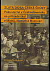 Zlatá doba české školy: Pokusnictví v Československu na příkladě škol v Michli, Nuslích a Hostivaři