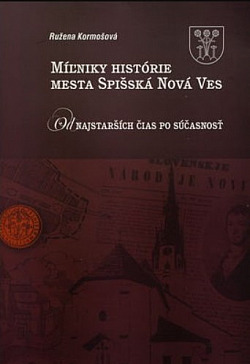 Míľniky histórie mesta Spišská Nová Ves: Od najstarších čias po súčasnosť