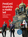 Prokletí impéria a ruská lež: Rusko a Ukrajina v kontextu a Kontextech