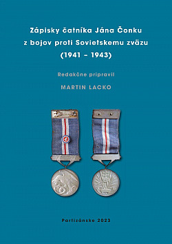 Zápisky čatníka Jána Čonku z bojov proti Sovietskemu zväzu (1941 – 1943)