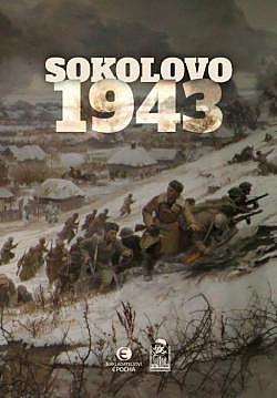 Sokolovo 1943 (Sokolovo - První boj / Sokolovo - Nezapomenutí)