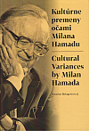 Kultúrne premeny očami Milana Hamadu/ Cultural Variances by Milan Hamada