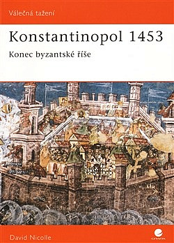 Konstantinopol 1453: konec byzantské říše