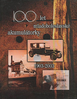 100 let mladoboleslavské akumulátorky 1903-2003