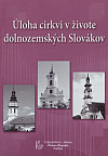 Úloha cirkvi v živote dolnozemských Slovákov