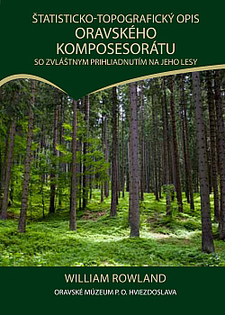 Štatisticko-topografický opis Oravského komposesorátu so zvláštnym prihliadnutím na jeho lesy