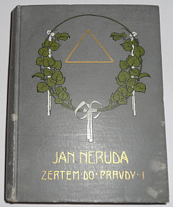 Jan Neruda: Žertem do pravdy I.