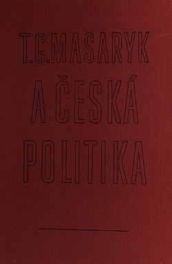 T. G. Masaryk a česká politika