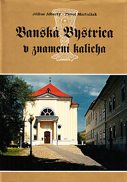 Banská Bystrica v znamení kalicha