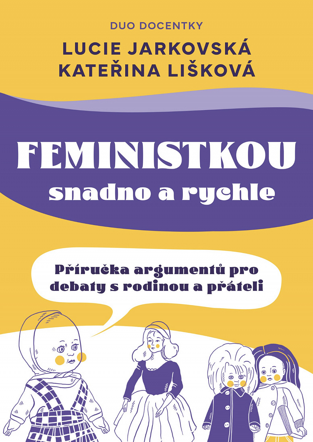 Feministkou snadno a rychle: Příručka argumentů pro debaty s rodinou a přáteli