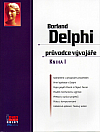 Borland Delphi - průvodce vývojáře. Kniha 1