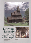 Dřevěné kostely a zvonice v Evropě, svazek první: Kostely