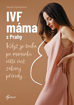 IVF máma z Prahy: Když je touha po miminku větší než zákony přírody