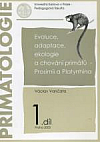 Primatologie 1. díl. Evoluce, adaptace, ekologie a chování primátů - Prosimii a Platyrrhina