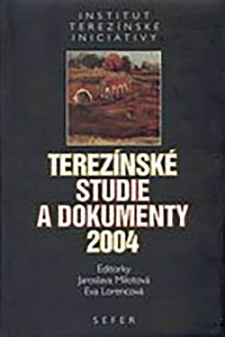 Terezínské studie a dokumenty 2004