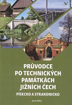 Průvodce po technických památkách jižních Čech: Písecko a Strakonicko
