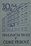 10 let Železniční školy v České Třebové 1945 - 1955