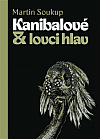 Kanibalové & lovci hlav: Papuánci představ a skutečností