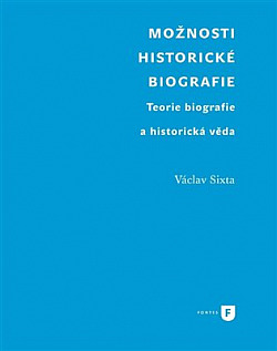 Možnosti historické biografie: Teorie biografie a historická věda