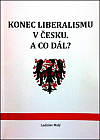 Konec liberalismu v Česku. A co dál?