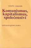 Komunismus, kapitalismus, společenství: Antropologické úvahy
