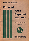 Dr. med. Anna Bayerová 1853-1924: První česká lékařka ve Švýcarech