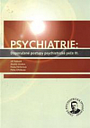 Psychiatrie: Doporučené postupy psychiatrické péče III.